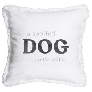 "A Spoiled Dog Lives Here" Pillow