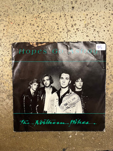 The Northern Pikes “Hopes Go Astray”/“Hole In The Ground” 45 Vinyl Single
