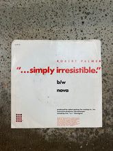 Load image into Gallery viewer, Robert Palmer “Simple Irresitible”/“Nova” 45 Vinyl Single
